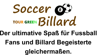 Der ultimative Spaß für Fussball  Fans und Billard Begeisterte  gleichermaßen.